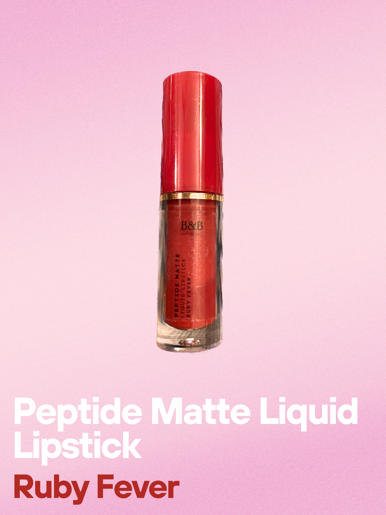 B&B Derma - Ruby Fever “ Peptide Matte Liquid Lipstick