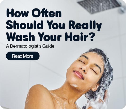 How Often Should You Really Wash Your Hair? A Dermatologist's Guide