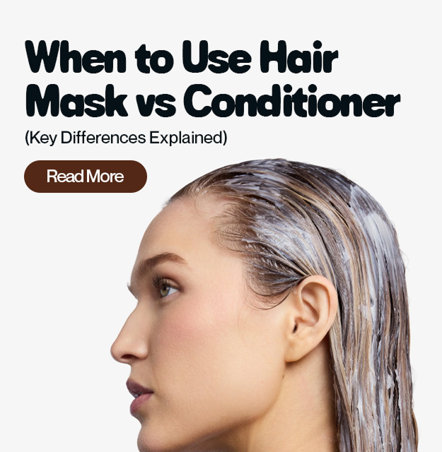 When to Use Hair Mask vs Conditioner (Key Differences Explained)