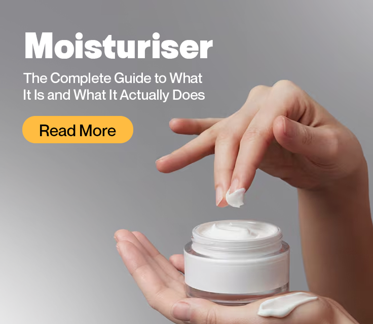 Moisturiser: The Complete Guide to What It Is and What It Actually Does